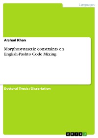 Cover Morphosyntactic constraints on English-Pashto Code Mixing
