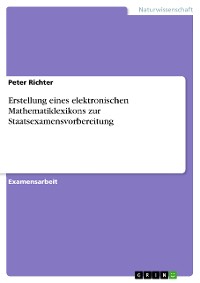 Cover Erstellung eines elektronischen Mathematiklexikons zur Staatsexamensvorbereitung