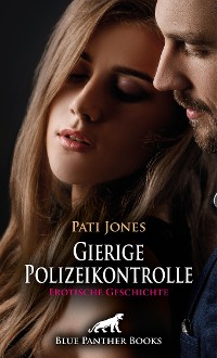 Cover Gierige Polizeikontrolle | Erotische Geschichte