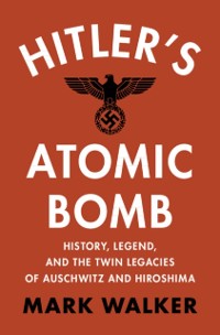 Cover Hitler's Atomic Bomb