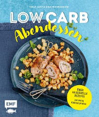 Cover Low Carb Abendessen – Über 60 schnelle Rezepte mit wenig Kohlenhydraten