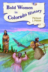 Cover Bold Women in Colorado History