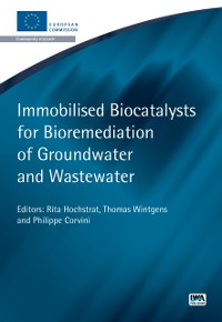 Cover Immobilised Biocatalysts for Bioremediation of Groundwater and Wastewater