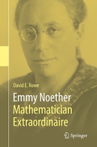 Cover Emmy Noether – Mathematician Extraordinaire