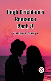 Cover Hugh Crichton's Romance Part 3