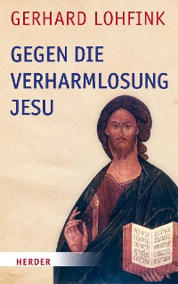 Cover Gegen die Verharmlosung Jesu