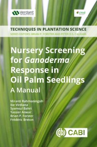 Cover Nursery Screening for Ganoderma Response in Oil Palm Seedlings : A Manual