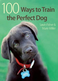 Cover 100 Ways to Train the Perfect Dog