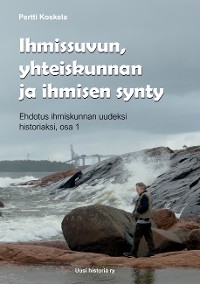 Cover Ihmissuvun, yhteiskunnan ja ihmisen synty