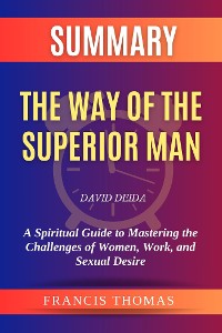 Cover Summary of The Way of the Superior Man by David Deida