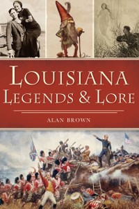 Cover Louisiana Legends & Lore