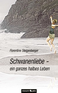 Cover Schwanenliebe - ein ganzes halbes Leben