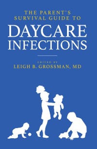 Cover Parent's Survival Guide to Daycare Infections