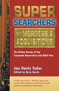 Cover Super Searchers on Mergers & Acquisitions : The Online Secrets of Top Corporate Researchers and M&A Pros