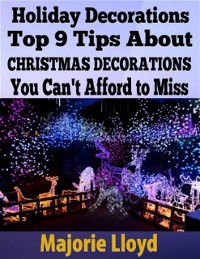 Cover Holiday Decorations: Top 9 Tips About Christmas Decorations You Can't Afford to Miss