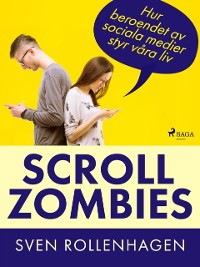 Cover Scrollzombies: hur beroendet av sociala medier styr våra liv