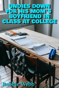 Cover Undies Down For His Mom's Boyfriend In Class At College