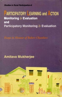 Cover Participatory Learning and Action: Monitoring and Evaluation and Participatory Monitoring and Evaluation (Essays in Honour of Robert Chambers)