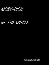 Cover Moby-Dick;  Or, The Whale.