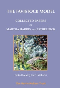 Cover The Tavistock Model : Collected Papers of Martha Harris and Esther Bick