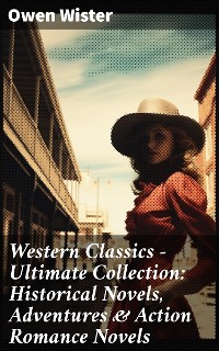 Cover Western Classics - Ultimate Collection: Historical Novels, Adventures & Action Romance Novels