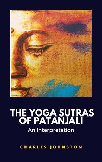 Cover The Yoga Sutras of Patanjali, An Interpretation