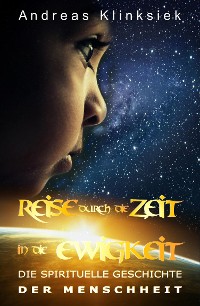 Cover Reise durch die Zeit - in die Ewigkeit