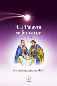 Cover E a Palavra se fez carne (Jo 1,14)