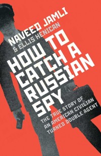 Cover How To Catch A Russian Spy