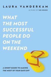 Cover What the Most Successful People Do on the Weekend