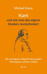 Cover Kant und wie man das eigene Denken revolutioniert