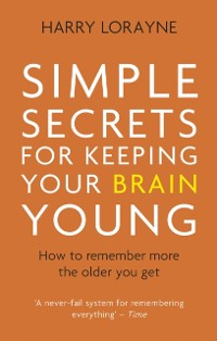 Cover Simple Secrets for Keeping Your Brain Young