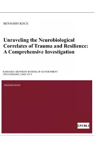 Cover Unraveling the Neurobiological Correlates of Trauma and Resilience