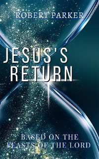 Cover Jesus's Return based on the Feasts of the Lord