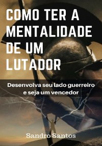 Cover Como Ter A Mentalidade De Um Lutador