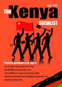 Cover The Kenya Socialist Volume 6