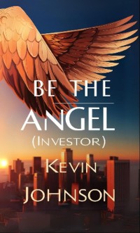 Cover Be the Angel (Investor)