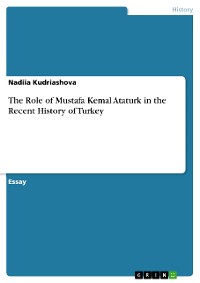 Cover The Role of Mustafa Kemal Ataturk in the Recent History of Turkey