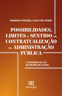 Cover Possibilidades, limites e sentido da contratualização na Administração Pública