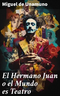 Cover El Hermano Juan o el Mundo es Teatro