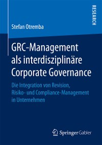 Cover GRC-Management als interdisziplinäre Corporate Governance