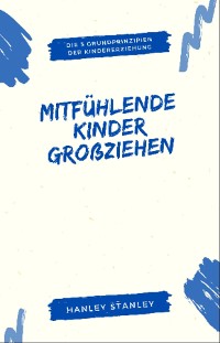 Cover Mitfühlende Kinder großziehen