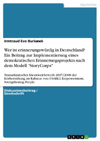 Cover Wer ist erinnerungswürdig in Deutschland? Ein Beitrag zur Implementierung eines demokratischen Erinnerungsprojekts nach dem Modell "StoryCorps"