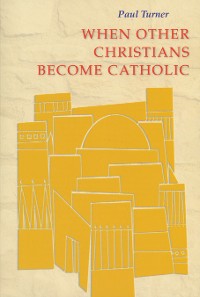 Cover When Other Christians Become Catholic