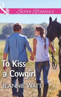 Cover To Kiss A Cowgirl (Mills & Boon Superromance) (The Brodys of Lightning Creek, Book 2)