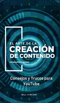 Cover El Arte de la Creación de Contenido