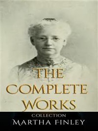 Cover Martha Finley: The Complete Works