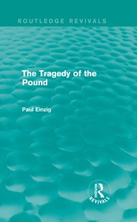 Cover The Tragedy of the Pound (Routledge Revivals)