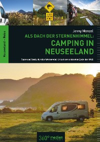 Cover Als Dach der Sternenhimmel – Camping in Neuseeland
