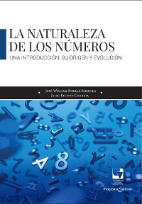 Cover La naturaleza de los números: una introducción. Su origen y evolución